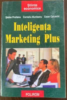 Inteligenta Marketing Plus - Stefan Prutianu/Corneliu Munteanu/ Cezar Caluschi foto