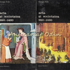 Arta Si Societatea 980-1420 I, II - Georges Duby