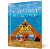 Calatorii pentru o viata. 500 de locuri unice - Litera