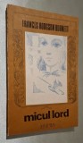 Micul lord Fauntleroy - Frances Hodgson Burnett, ilustratii -Dragos Patrascu, Editura Junimea, 1983