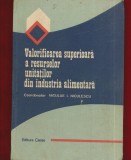 &quot;Valorificarea superioara a resurselor unitatilor din industria alimentara&quot;