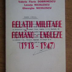 Valeriu Florin Dobrinescu - Relatii militare Romano - Engleze 1918-1947 autograf