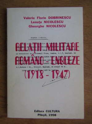 Valeriu Florin Dobrinescu - Relatii militare Romano - Engleze 1918-1947 autograf foto