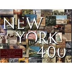 NEW YORK 400. A VISUAL HISTORY OF AMERICA S GREATEST CITY - JOHN THORN (TEXT IN LIMBA ENGLEZA)