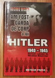 Am fost garda de corp a lui Hitler 1940-1945 de Rochus Misch