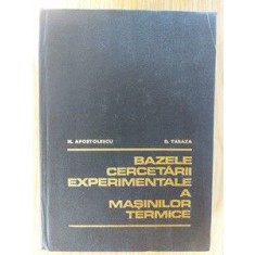Bazele cercetarii experimentale a masinilor termice- M. Apostolescu, D. Taraza
