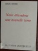 SERGIU GROSSU - Nous Attendons Une Nouvelle Terre, Paris 1971, Oastea Domnului, Franceza, Editie Princeps, Bibliofilie