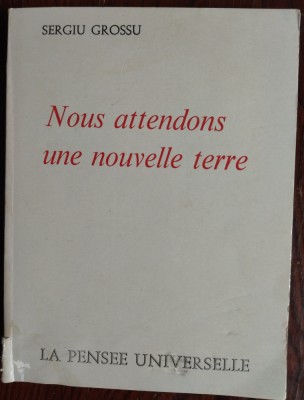 SERGIU GROSSU-NOUS ATTENDONS UNE NOUVELLE TERRE/PARIS1971/OASTEA DOMNULUI/LB FRA foto
