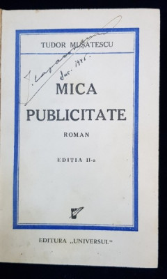 MICA PUBLICITATE, ROMAN de TUDOR MUSATESCU - BUCURESTI, 1944 *DEDICATIE foto