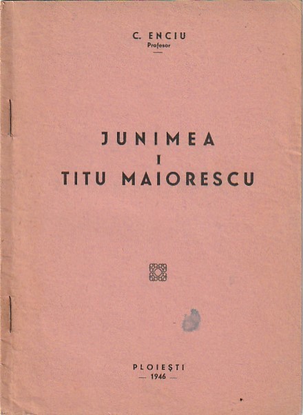 C. ENCIU - JUNIMEA - TITU MAIORESCU ( 1946 )