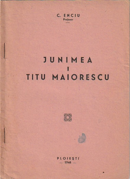 C. ENCIU - JUNIMEA - TITU MAIORESCU ( 1946 )