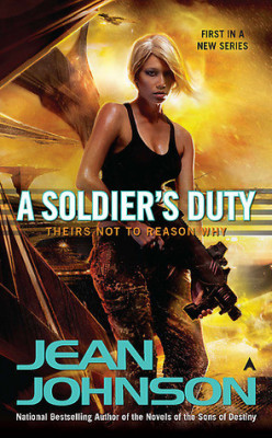 Jean Johnson - A Soldier&amp;#039;s Duty ( THEIRS NOT TO REASON WHY # 1 ) foto