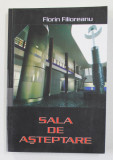 SALA DE ASTEPTARE de FLORIN FILIOREANU , 2005