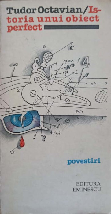 ISTORIA UNUI OBIECT PERFECT. POVESTIRI (CU DEDICATIA AUTORULUI CATRE PICTORUL VAL GHEORGHIU)-TUDOR OCTAVIAN-252814