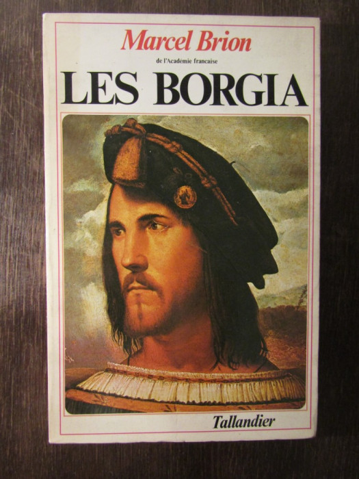 LES BORGIA - LE PAPE ET LE PRINCE PAR MARCEL BRION , 1979