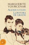 Alexis sau Tratat despre lupta zadarnica. Lovitura de gratie (epub) - LibHumanitas