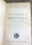 F.1 Carte In lumea dreptatii - I.Al. Bratescu-Voinesti (aprox 1925) Ed Cartea Romaneasca. Legatura epoca, uzata, vezi poze.