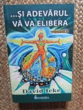 Si adevarul va va elibera Vol.2 - David Icke