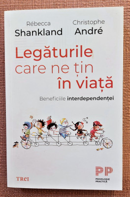 Legaturile care ne tin in viata - Rebecca Shankland, Christophe Andre foto