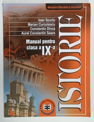 ISTORIE , MANUAL PENTRU CLASA A IX -A de IOAN SCURTU ...AUREL CONSTANTIN SOARE , 2004 foto