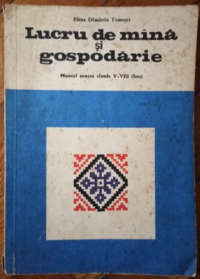 Lucru de mana si gospodarie - Elena Dimitriu Tomozei foto