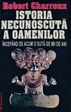 Cumpara ieftin Istoria necunoscuta a oamenilor - 1973 - Robert Charroux (BB49)