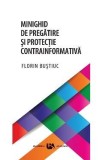 Minighid de pregatire si protectie contrainformativa - Florin Bustiuc