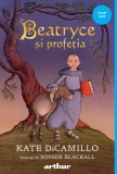 Beatryce și profeția - Kate DiCamillo, Arthur
