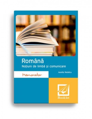 ROMANA, NOTIUNI DE LIMBA SI COMUNICARE - AURELIA NEDELCU foto