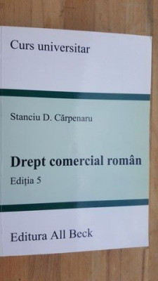 Drept comercial roman(ed. V)- Stanciu D. Carpenaru foto