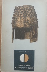 ZORILE ISTORIEI IN CARPATI SI LA DUNARE - DUMITRU BERCIU