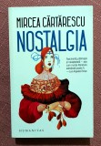 Nostalgia. Editura Humanitas, 2021 - Mircea Cartarescu