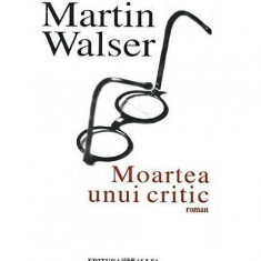 Moartea unui critic - Hardcover - Martin Walser - Allfa