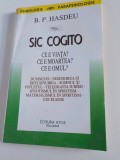 Sic Cogito. Ce e viata? Ce e moartea? Ce e omul? - Bogdan Petriceicu Hasdeu