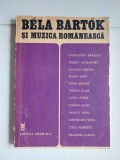 Bela Bartok si muzica romaneasca, Editura Muzicala 1976
