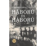 H&aacute;bor&uacute; &eacute;s h&aacute;bor&uacute; - Krasznahorkai L&aacute;szl&oacute;