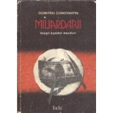 Miliardarii - magii banilor murdari - Dumitru Constantin