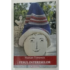 FESUL INTERESELOR , roman de MARIAN TOMESCU , 2023