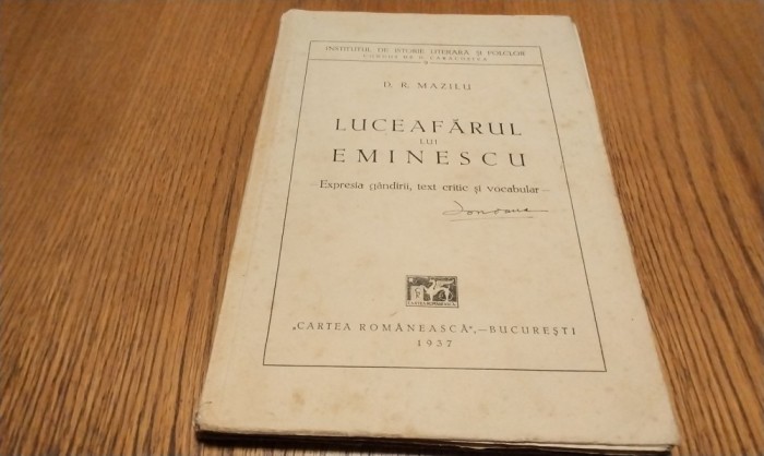LUCEAFARUL LUI EMINESCU - D. R. Mazilu - Cartea Romanesca, 1937, 181 p.