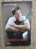 Radu Pietreanu - Ganduri si canturi (cu autograful autorului)