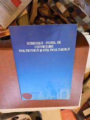 Dobrogea - Model de convietuire multietnica si multiculturala foto