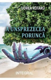 A unsprezecea porunca - Udrea Rotaru