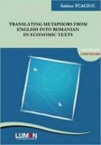 Cumpara ieftin Translating metaphors from English into Romanian in economic texts/Sabina Tcaciuc