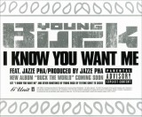 Young Buck Feat. Jazze Pha - I Know You Want Me, CD