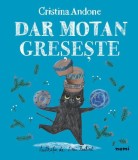 Dar Motan greșește