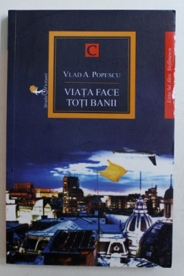 VIATA FACE TOTI BANII de VLAD A . POPESCU , 2014 foto