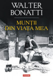 Mun&Aring;&pound;ii din via&Aring;&pound;a mea - Paperback brosat - Walter Bonatti - Polirom