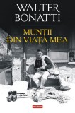 Muntii din viata mea Walter Bonatti carte non-fictiune biografie alpinist italian legenda Polirom brosata