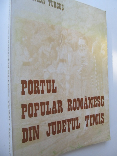 Portul popular romanesc din judetul Timis - Aristida Turcus