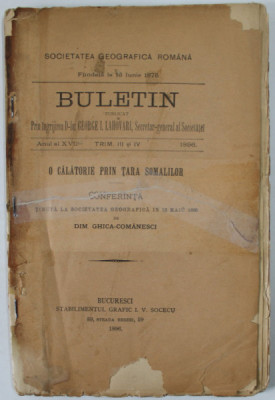SOCIETATEA GEOGRAFICA ROMANA , BULETIN , ANUL AL XVII - LEA , TRIM. III si IV , 1896 , PREZINTA URME DE UZURA, COPERTA CU DEFECTE foto